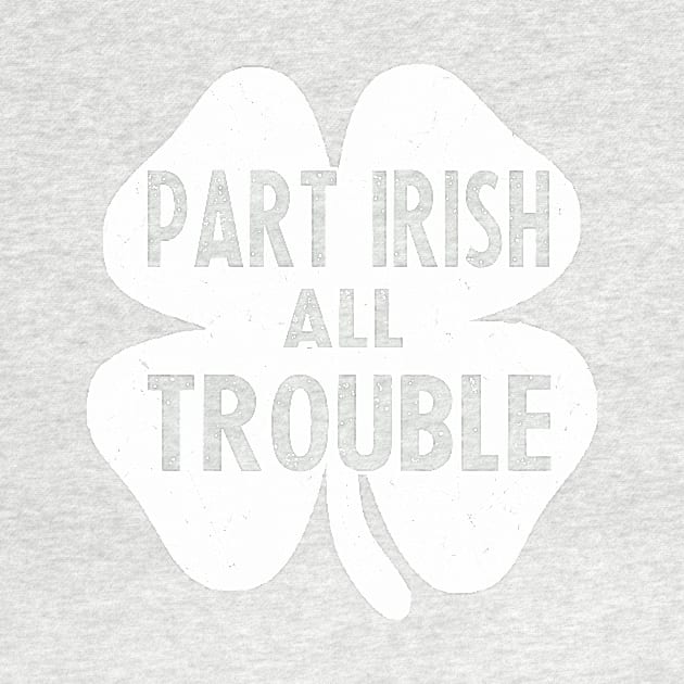 Part irish all trouble by Bagshaw Gravity